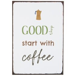 Ib Laursen - Metalskilt Good days start with Coffee 20x14 cm