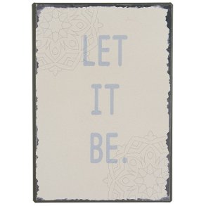 Ib Laursen - Metalskilt Let it be 20x14 cm