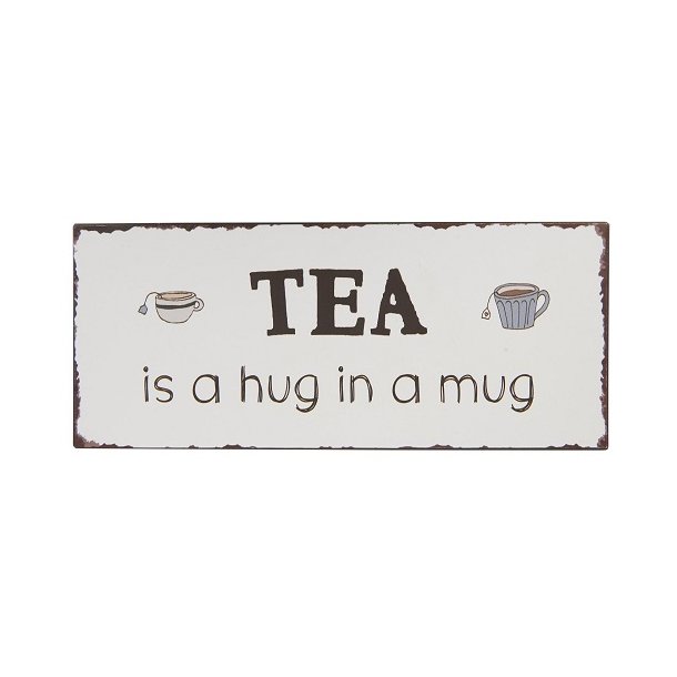 Ib Laursen Metalskilt Tea is a hug in a mug