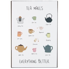 Ib Laursen - Metalskilt Tea makes everything better 20x14 cm